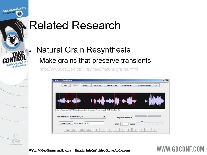 Related Research ● Natural Grain Resynthesis Make grains that preserve transients http: //www. cs.