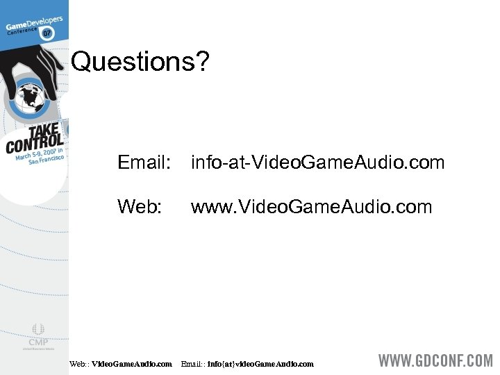 Questions? Email: info-at-Video. Game. Audio. com Web: www. Video. Game. Audio. com Web: :
