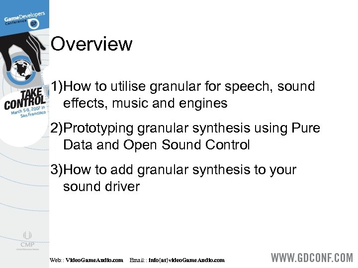 Overview 1) How to utilise granular for speech, sound effects, music and engines 2)