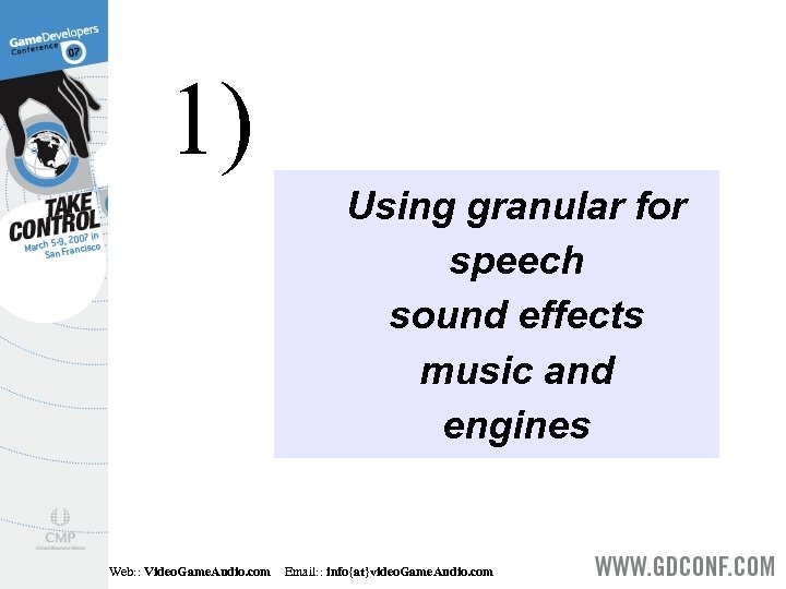 1) Using granular for speech sound effects music and engines Web: : Video. Game.