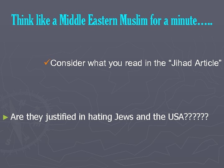 Think like a Middle Eastern Muslim for a minute…. . üConsider what you read