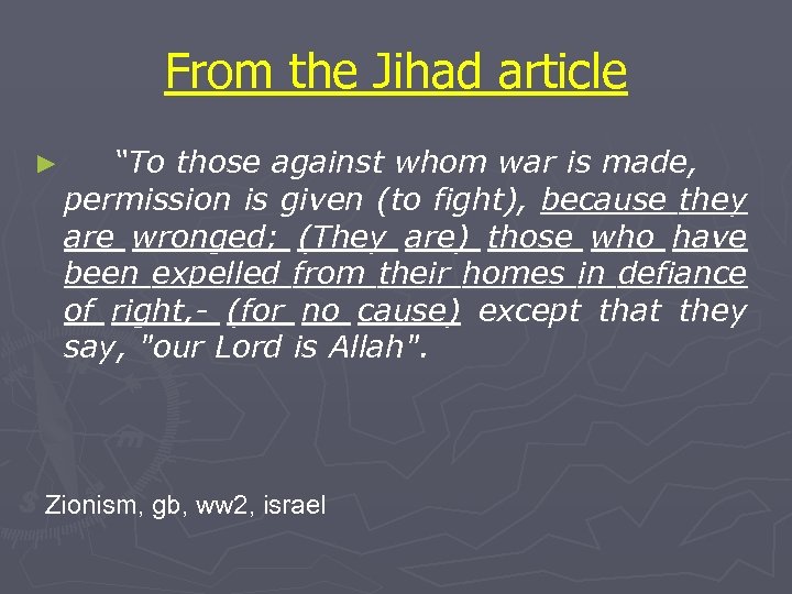From the Jihad article ► “To those against whom war is made, permission is