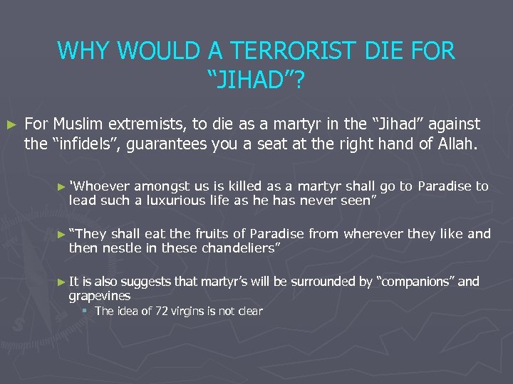 WHY WOULD A TERRORIST DIE FOR “JIHAD”? ► For Muslim extremists, to die as