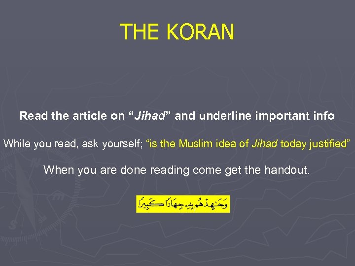 THE KORAN Read the article on “Jihad” and underline important info While you read,