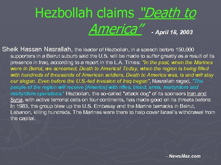 Hezbollah claims “Death to America” - April 18, 2003 Sheik Hassan Nasrallah, the leader
