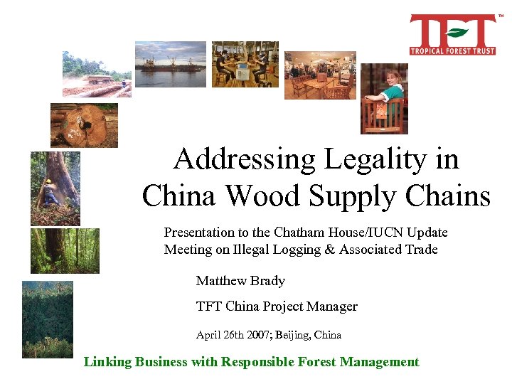 Addressing Legality in China Wood Supply Chains Presentation to the Chatham House/IUCN Update Meeting
