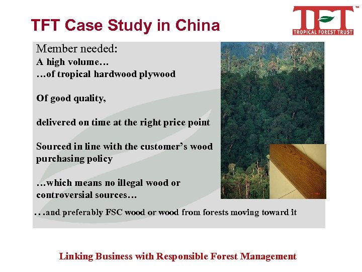 TFT Case Study in China Member needed: A high volume… …of tropical hardwood plywood