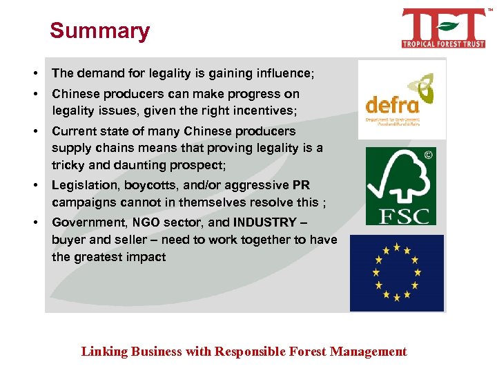 Summary • The demand for legality is gaining influence; • Chinese producers can make