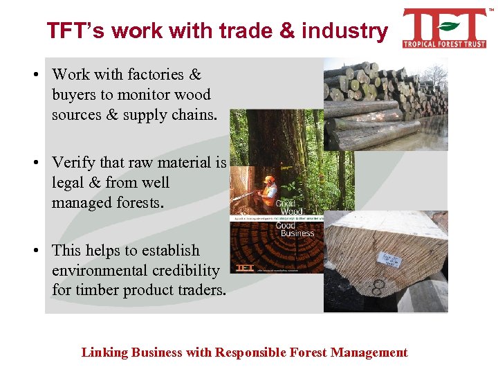 TFT’s work with trade & industry • Work with factories & buyers to monitor