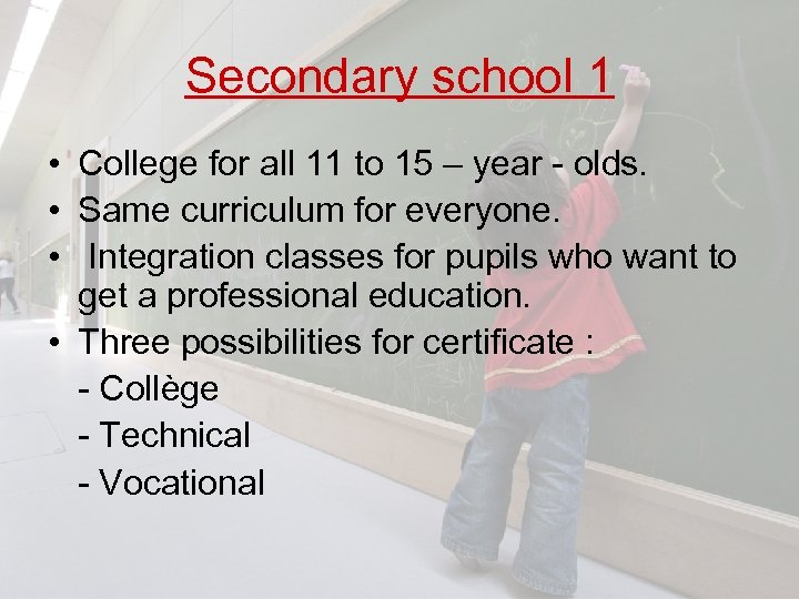 Secondary school 1 • College for all 11 to 15 – year - olds.