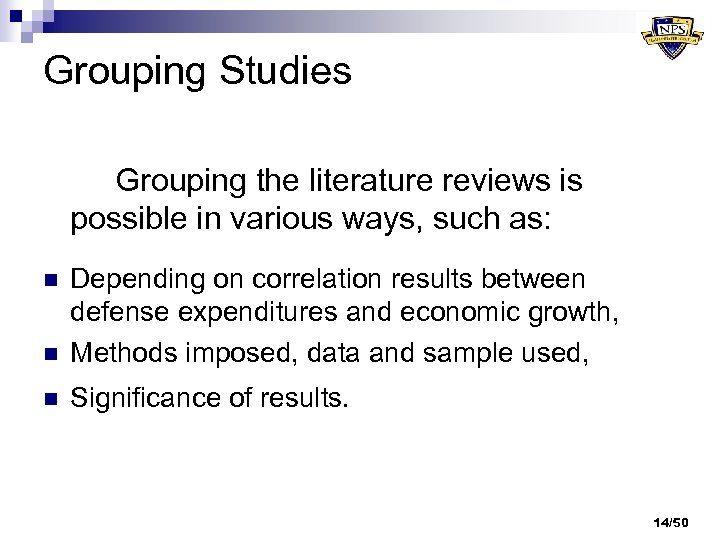 Grouping Studies Grouping the literature reviews is possible in various ways, such as: n