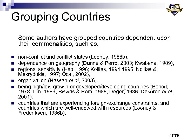 Grouping Countries Some authors have grouped countries dependent upon their commonalities, such as: n
