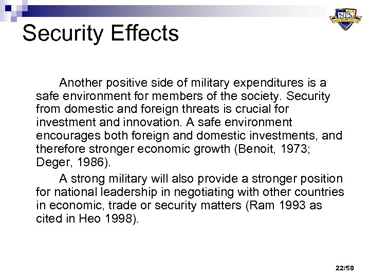 Security Effects Another positive side of military expenditures is a safe environment for members
