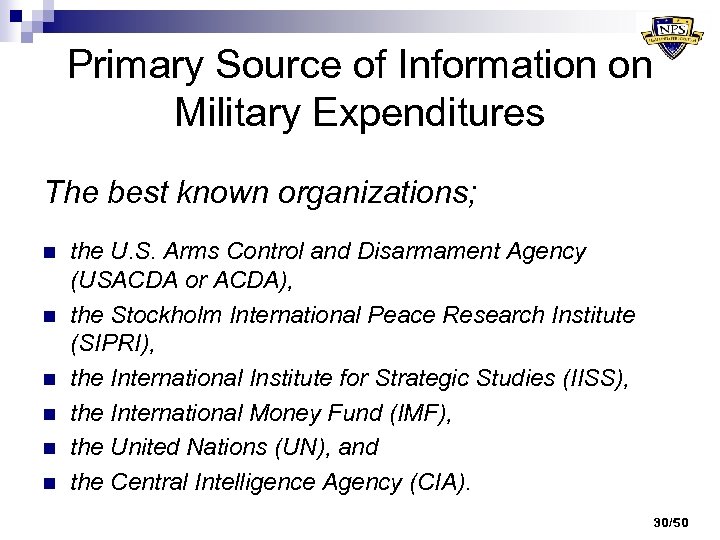 Primary Source of Information on Military Expenditures The best known organizations; n n n