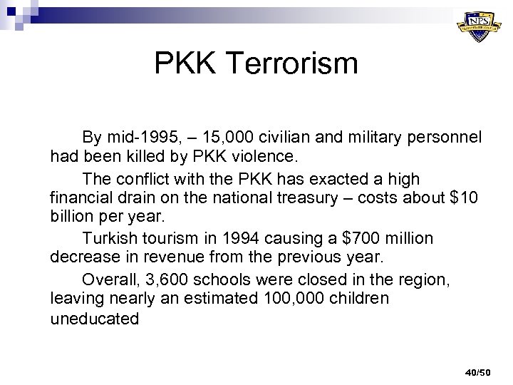 PKK Terrorism By mid-1995, – 15, 000 civilian and military personnel had been killed