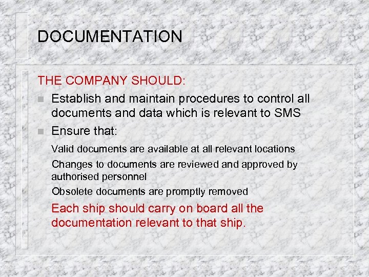 DOCUMENTATION THE COMPANY SHOULD: n Establish and maintain procedures to control all documents and