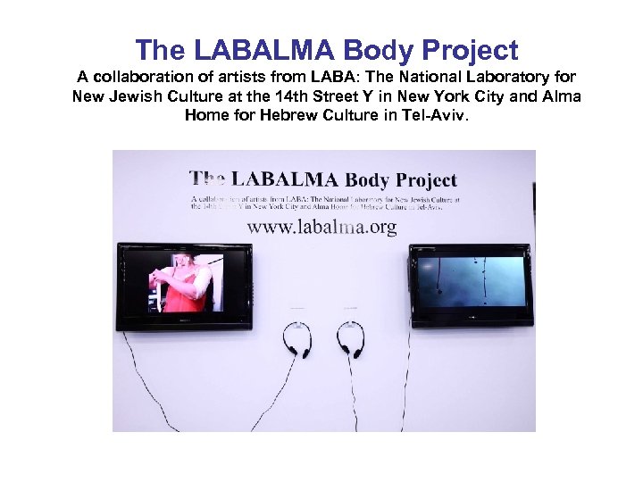 The LABALMA Body Project A collaboration of artists from LABA: The National Laboratory for