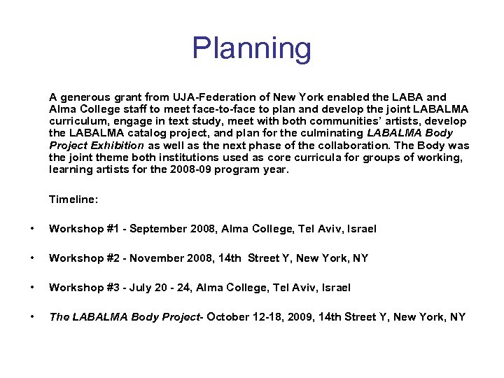 Planning A generous grant from UJA-Federation of New York enabled the LABA and Alma