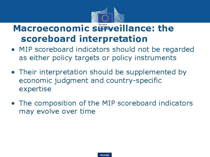 Macroeconomic surveillance: the scoreboard interpretation • MIP scoreboard indicators should not be regarded as