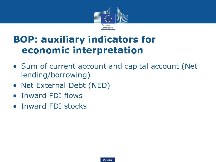 BOP: auxiliary indicators for economic interpretation • Sum of current account and capital account