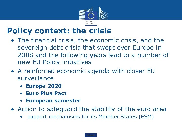 Policy context: the crisis • The financial crisis, the economic crisis, and the sovereign