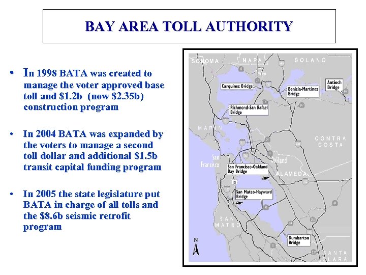 BAY AREA TOLL AUTHORITY • In 1998 BATA was created to manage the voter