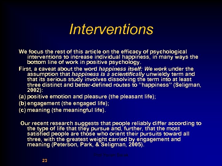 Interventions We focus the rest of this article on the efficacy of psychological interventions
