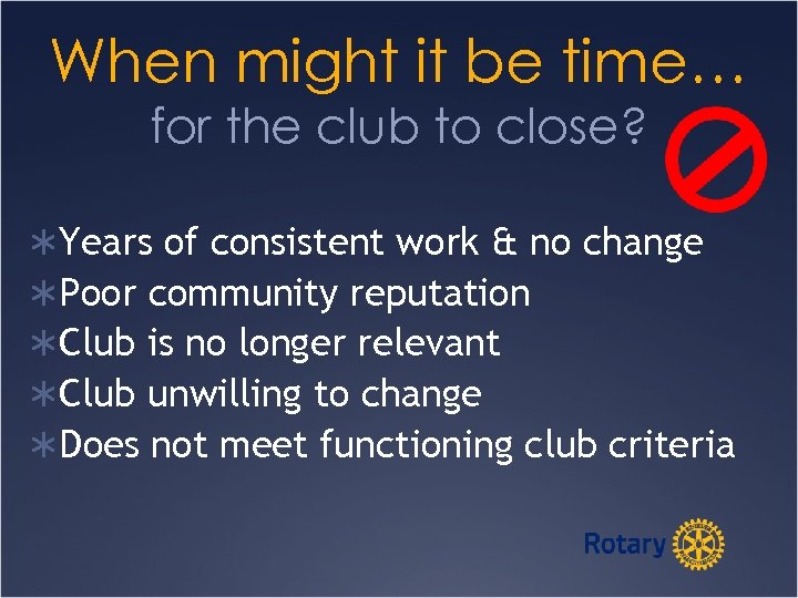 When might it be time… for the club to close? ÜYears of consistent work