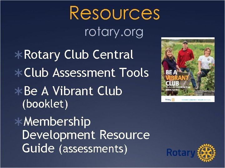 Resources rotary. org ÜRotary Club Central ÜClub Assessment Tools ÜBe A Vibrant Club (booklet)