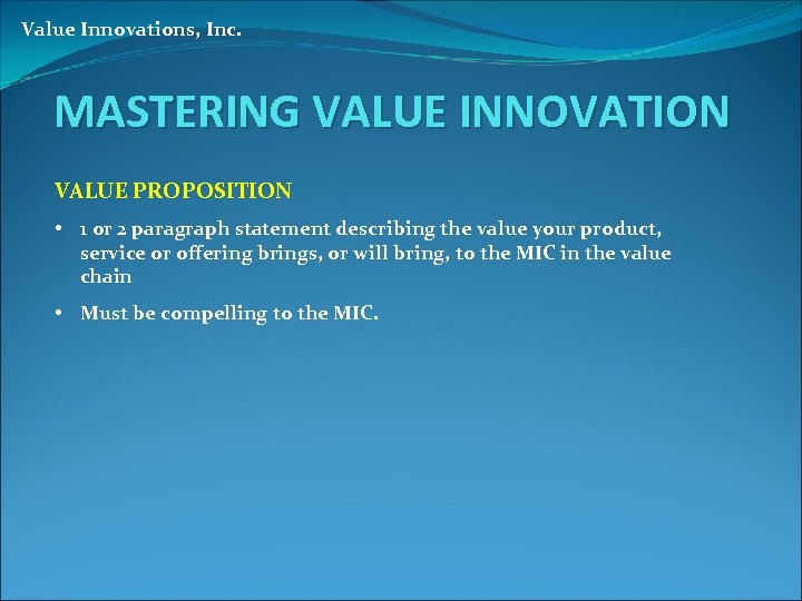 Value Innovations, Inc. MASTERING VALUE INNOVATION VALUE PROPOSITION • 1 or 2 paragraph statement