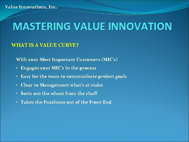 Value Innovations, Inc. MASTERING VALUE INNOVATION WHAT IS A VALUE CURVE? With your Most