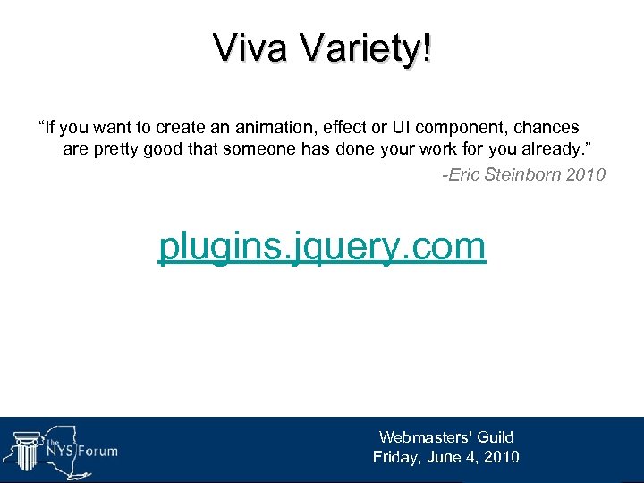 Viva Variety! “If you want to create an animation, effect or UI component, chances