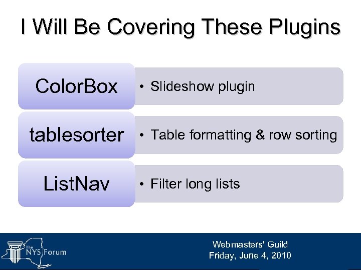 I Will Be Covering These Plugins Color. Box tablesorter List. Nav • Slideshow plugin
