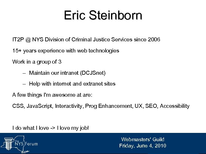 Eric Steinborn IT 2 P @ NYS Division of Criminal Justice Services since 2006