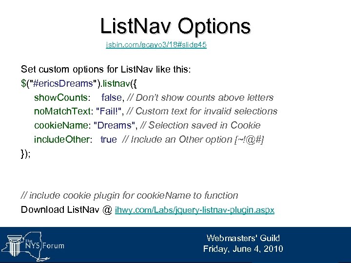 List. Nav Options jsbin. com/ecayo 3/18#slide 45 Set custom options for List. Nav like