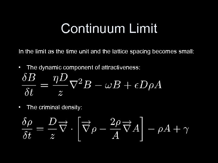 Continuum Limit In the limit as the time unit and the lattice spacing becomes