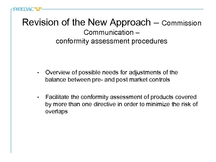 Revision of the New Approach – Commission Communication – conformity assessment procedures • Overview