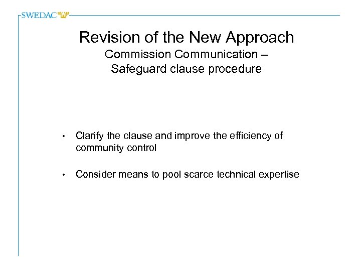 Revision of the New Approach Commission Communication – Safeguard clause procedure • Clarify the