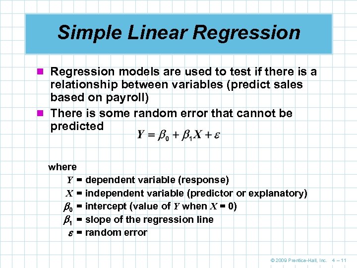 Simple Linear Regression n Regression models are used to test if there is a