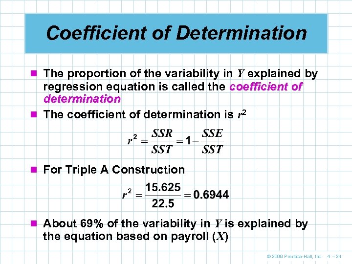 Coefficient of Determination n The proportion of the variability in Y explained by regression