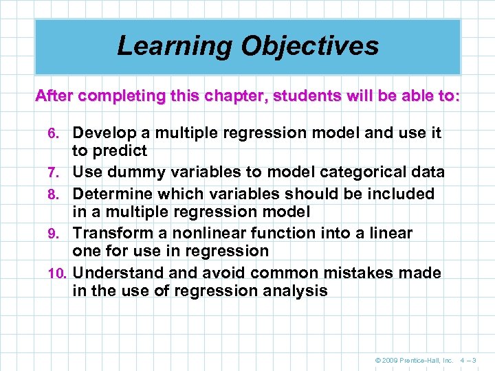 Learning Objectives After completing this chapter, students will be able to: 6. Develop a