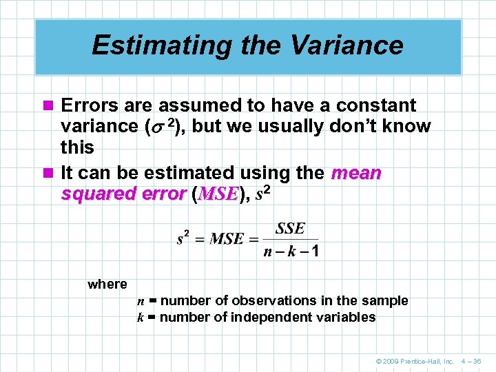 Estimating the Variance n Errors are assumed to have a constant variance ( 2),