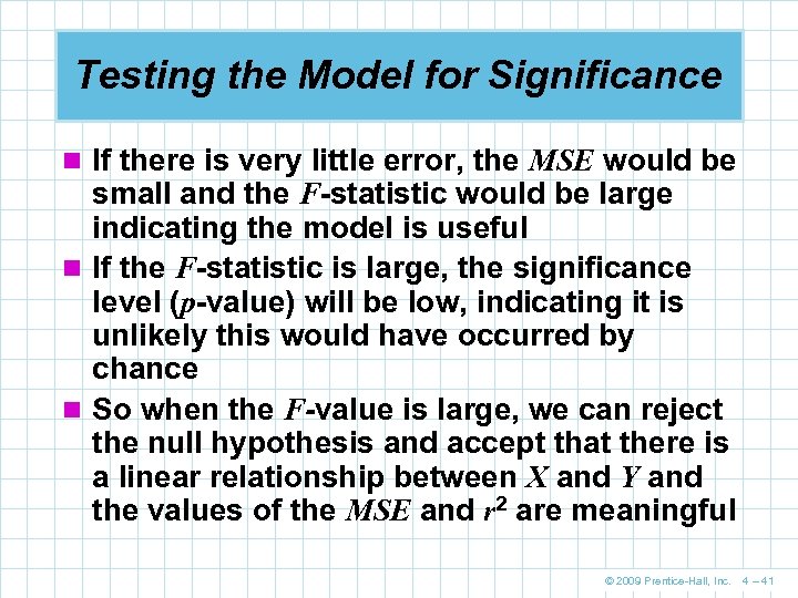 Testing the Model for Significance n If there is very little error, the MSE