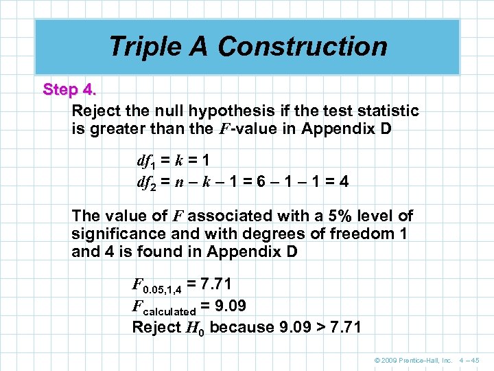 Triple A Construction Step 4. Reject the null hypothesis if the test statistic is