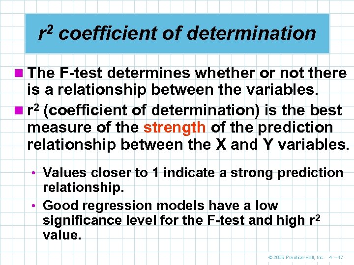 r 2 coefficient of determination n The F-test determines whether or not there is