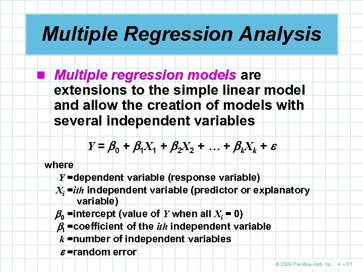 Multiple Regression Analysis n Multiple regression models are extensions to the simple linear model