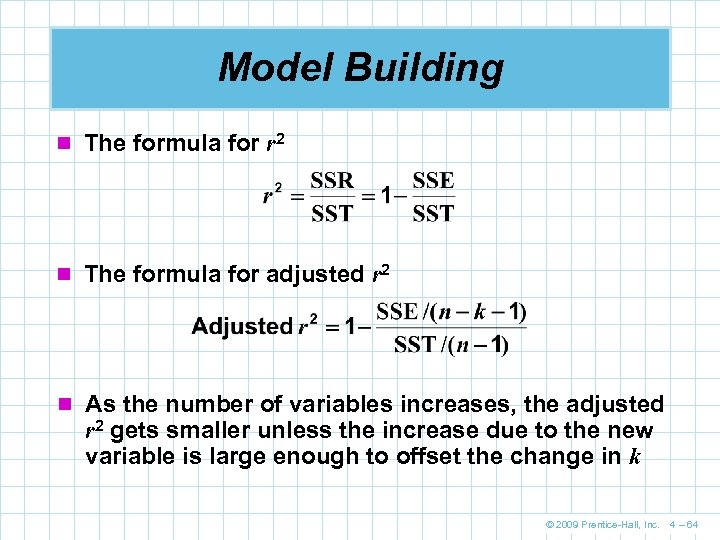 Model Building n The formula for r 2 n The formula for adjusted r