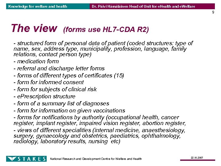 Knowledge for welfare and health Dr. Päivi Hämäläinen Head of Unit for e. Health