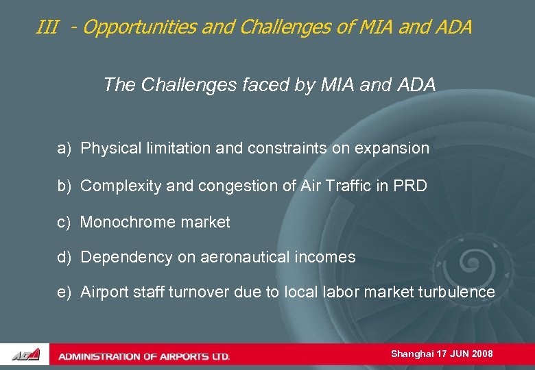 III - Opportunities and Challenges of MIA and ADA The Challenges faced by MIA