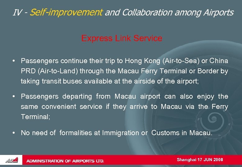 IV - Self-improvement and Collaboration among Airports Express Link Service • Passengers continue their